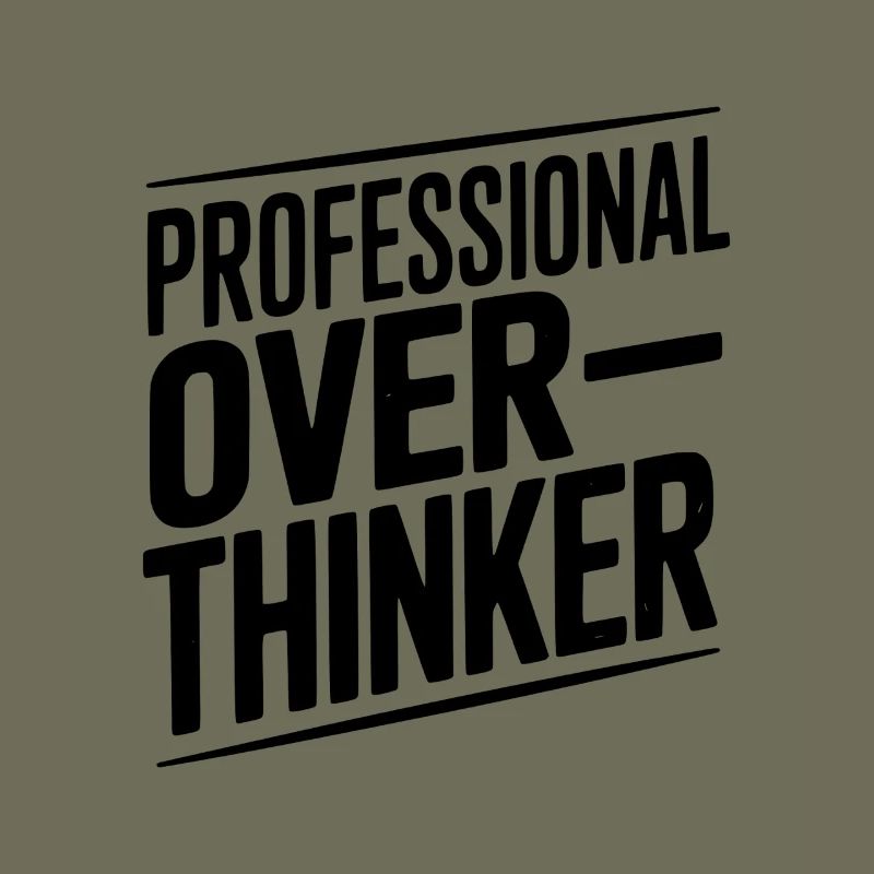 Professional Overthinker