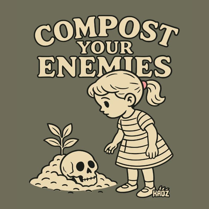 Compost your enemies