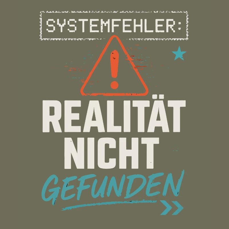 System Error - Reality Not Found - Office Saying