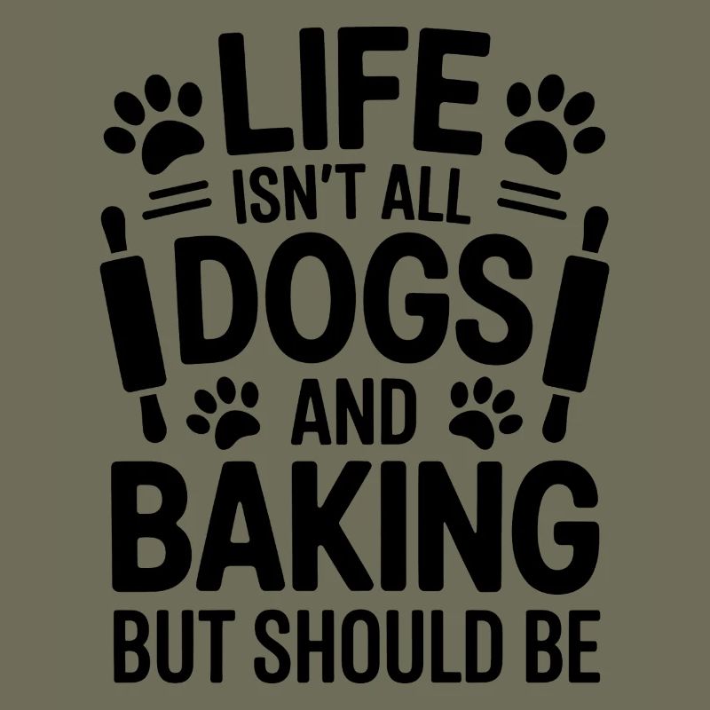 Baking Saying Dogs Funny Baking Gift