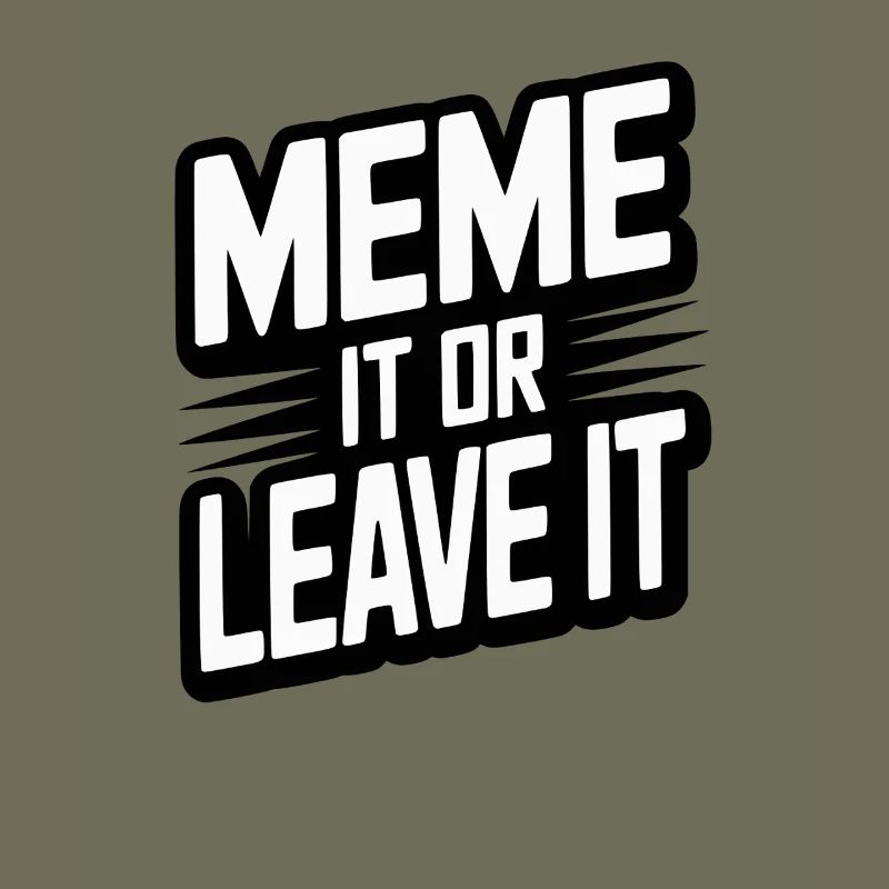 Meme It Or Leave It