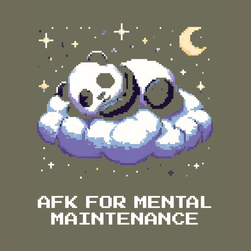 AFK for Mental Maintenance | Self-care, break