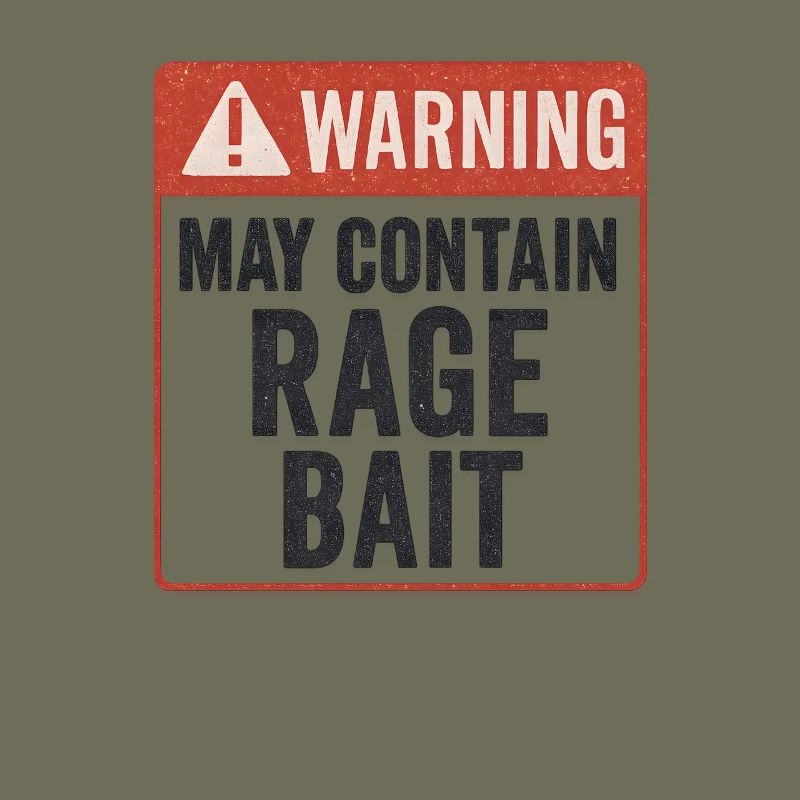 Rage Bait Warning, Funny Saying 