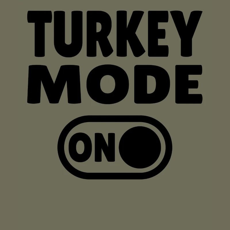 Turkey Mode ON 