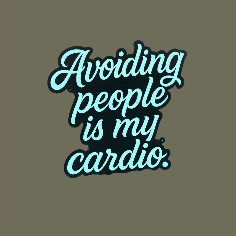 Avoiding people is my cardio. – Introvert Tattoo S