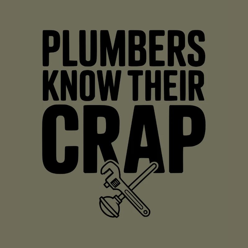 Plumbers Know Their Crap