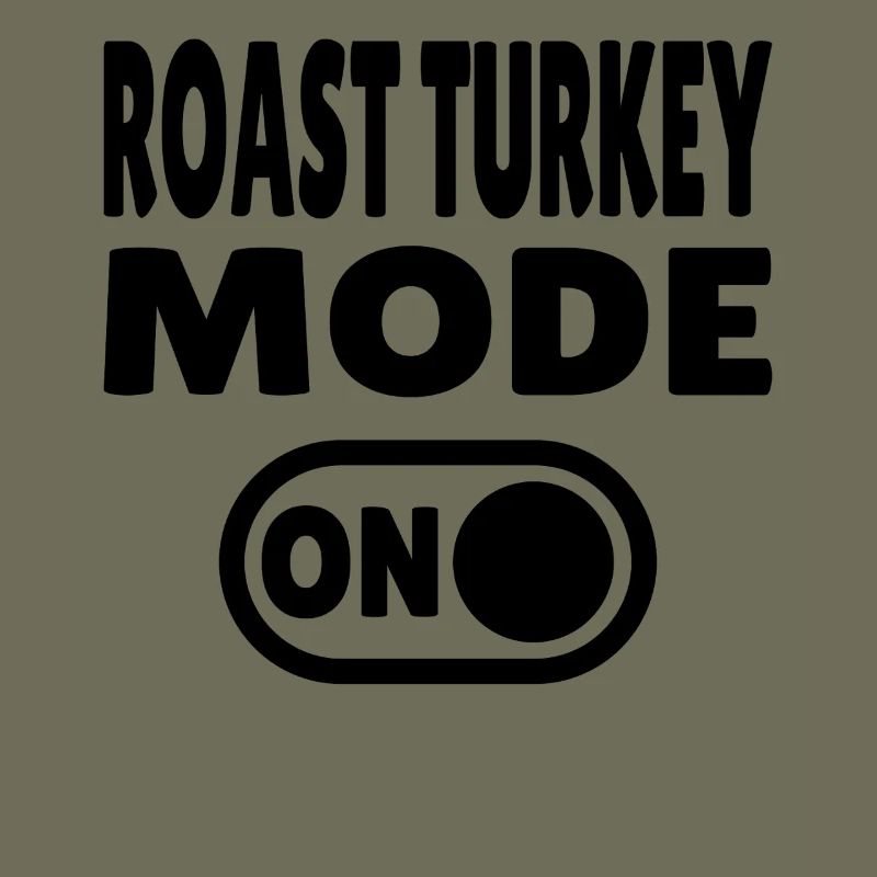 Roast Turkey Mode ON