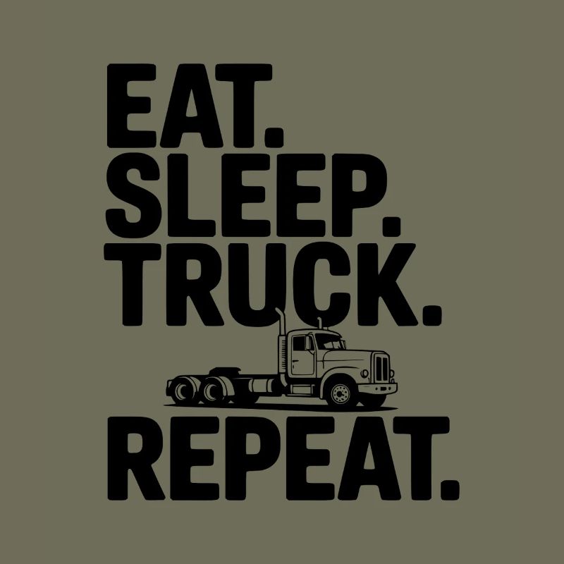 Manger. Dormir. Camion. Répéter.