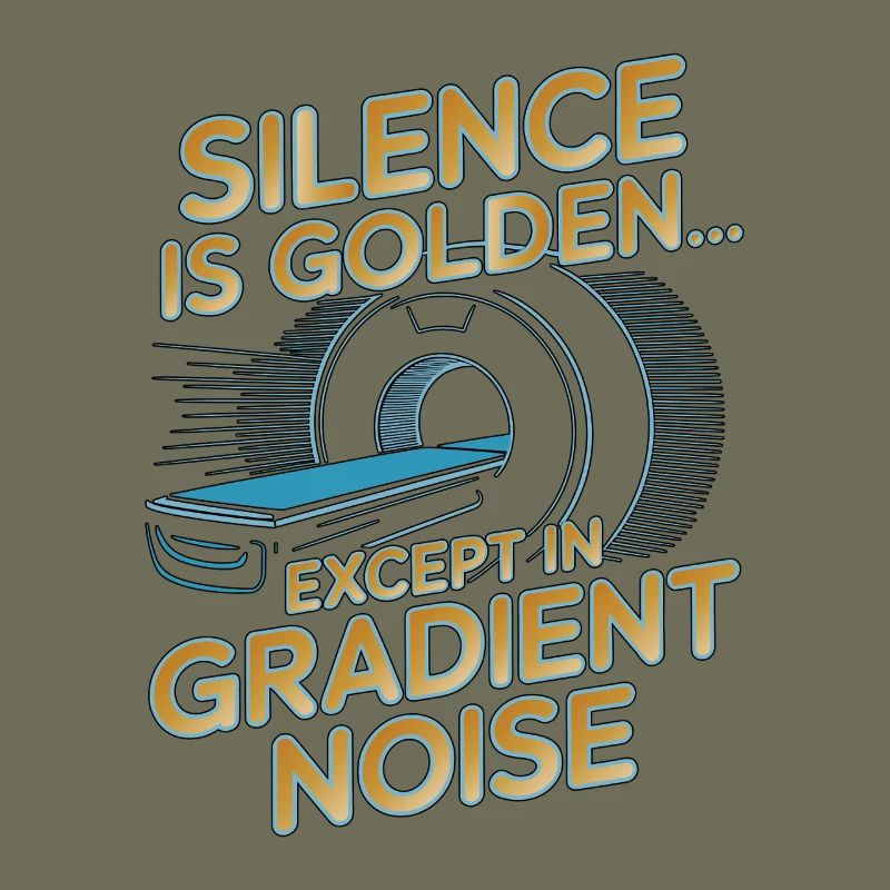 MRI Tech Silence Is Golden Rad Tech MRI Imaging