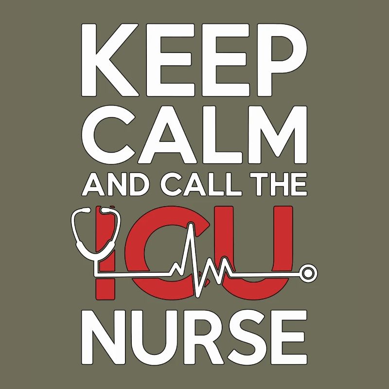 ICU Nurse Keep Calm And Call The Trauma Response