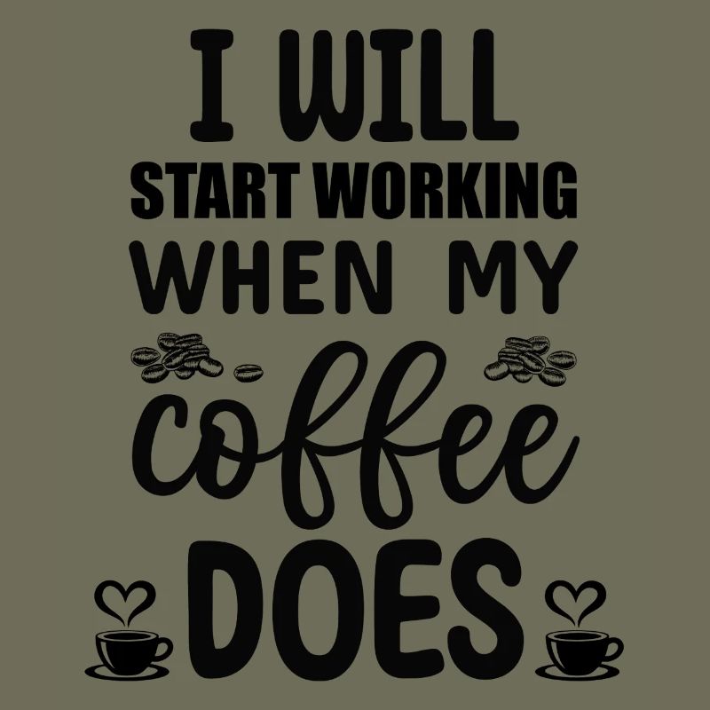 I will start working when my Coffee does