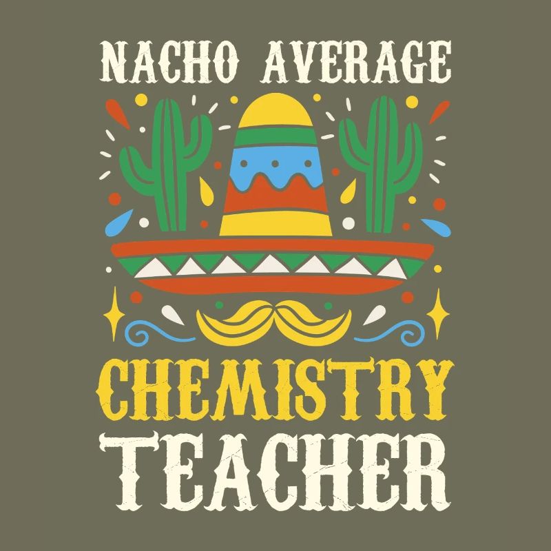 Nacho Average Chemistry Teacher