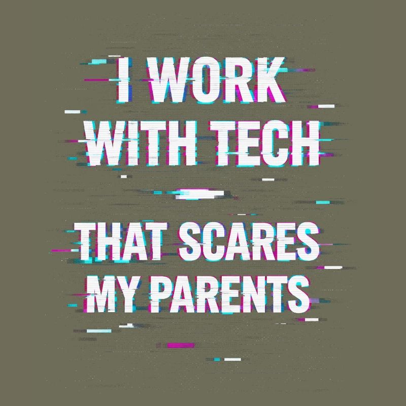 I Work With Tech That Scares My Parents Informatik