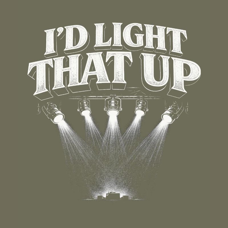 Lighting technician I'd Light That Up