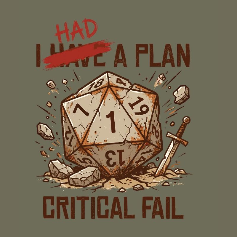 Critical Fail – I Had A Plan Würfel Design