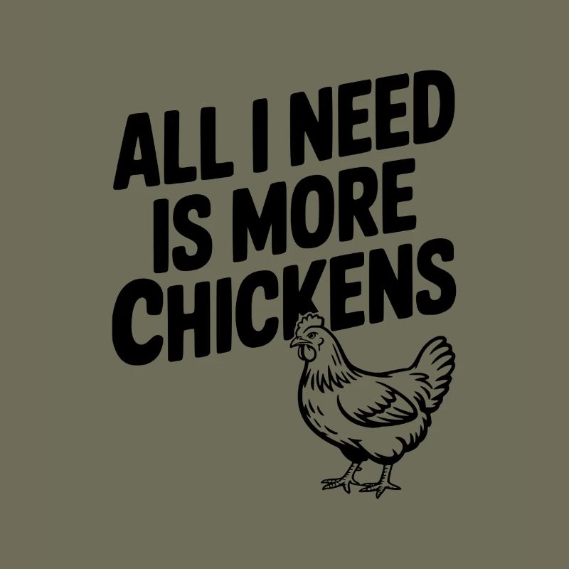 All I Need is More Chickens