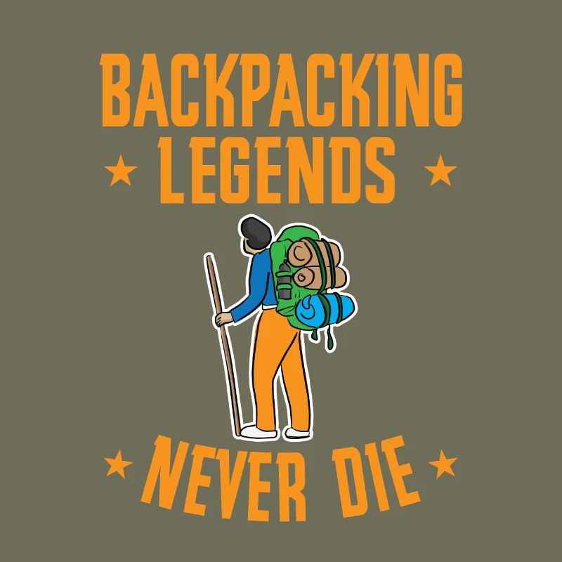 Backpacking Legends Never Die Funny Hiker Design