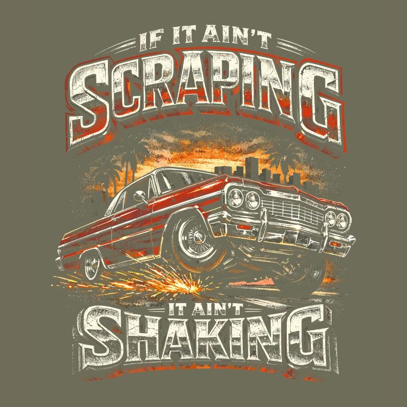 Lowrider Auto If It Aint Scraping It Aint Shaking