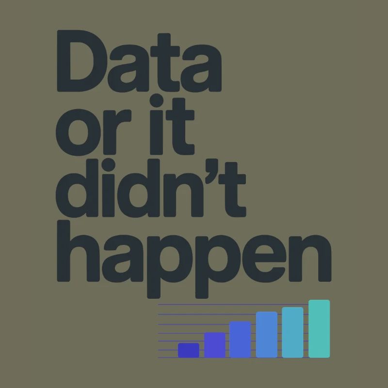 Data Or It Didnt Happen Data Nerd Spruch