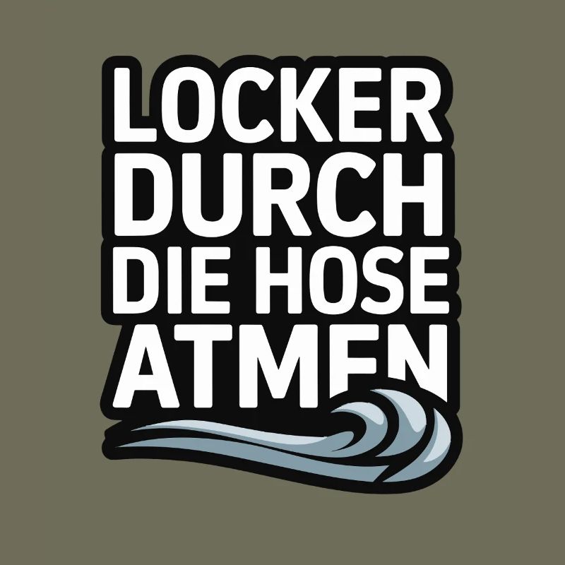  Locker Durch Die Hose Atmen Lustiger Spruch Cool