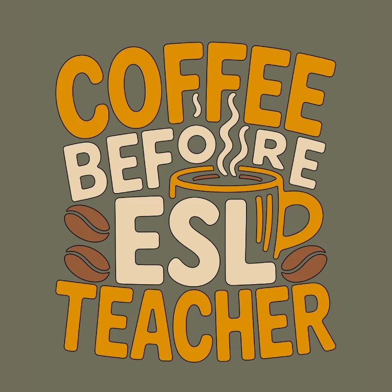 ESL Teacher Coffee Language Educator Coffee Lover