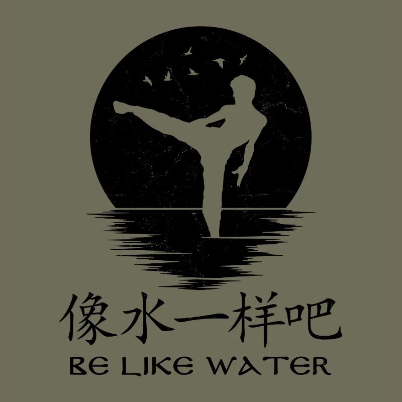 Be like water