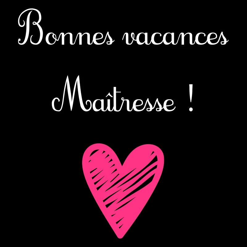 bonnes vacances maîtresse