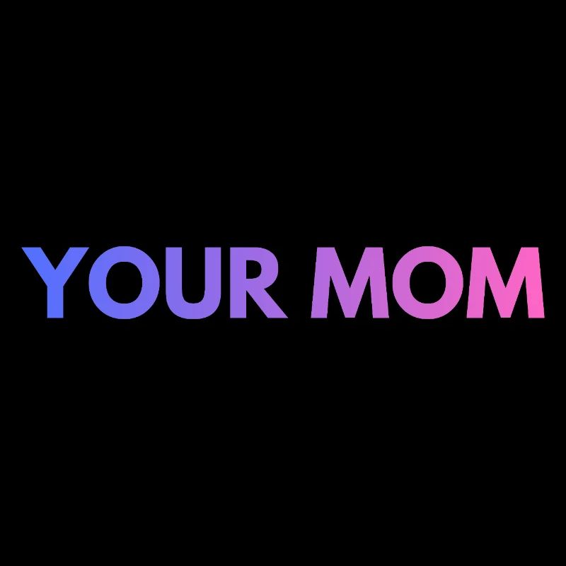YOUR MOM TEXT PURPLE