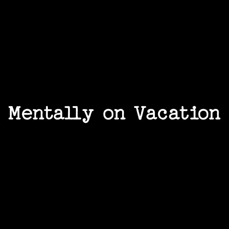 Mentalement absent - Citation drôle de vacances