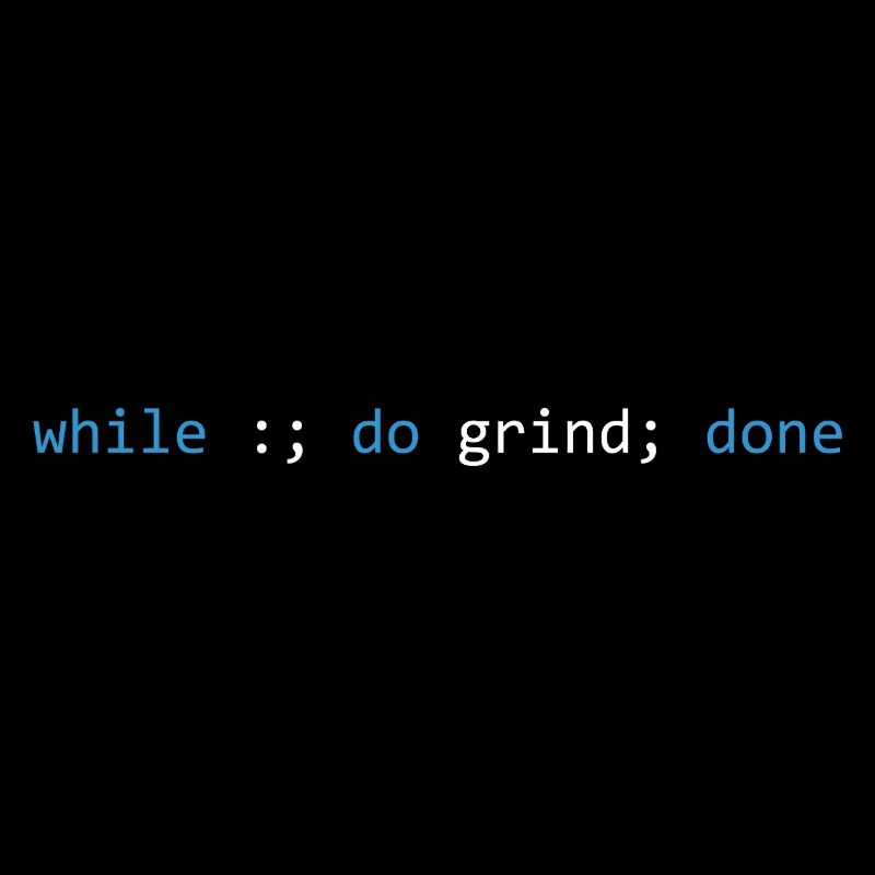 The grind never stops, dark