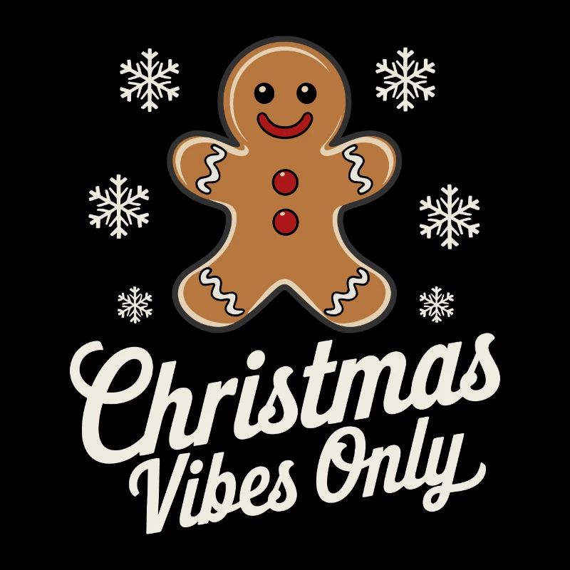 Gingerbread Man Christmas Vibes Only