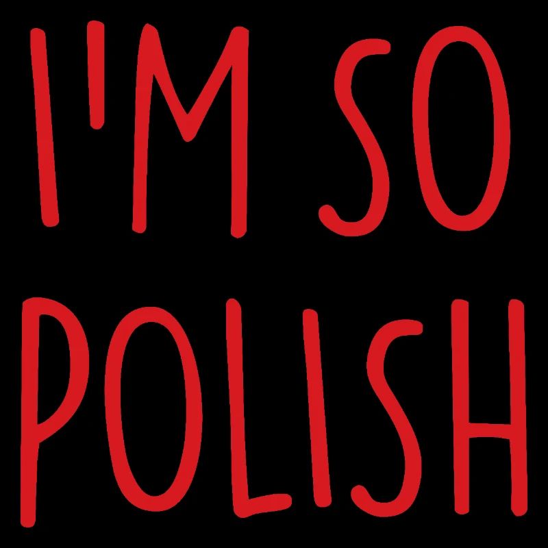 I'M SO POLISH Poland Polen