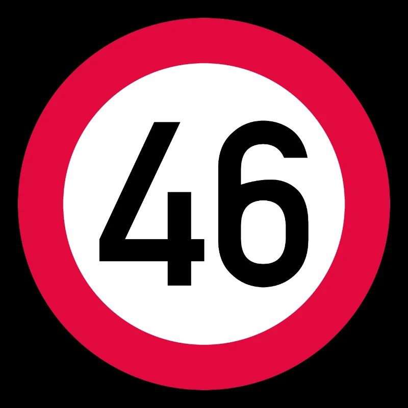46th birthday Attention! Traffic sign 46 Km/h