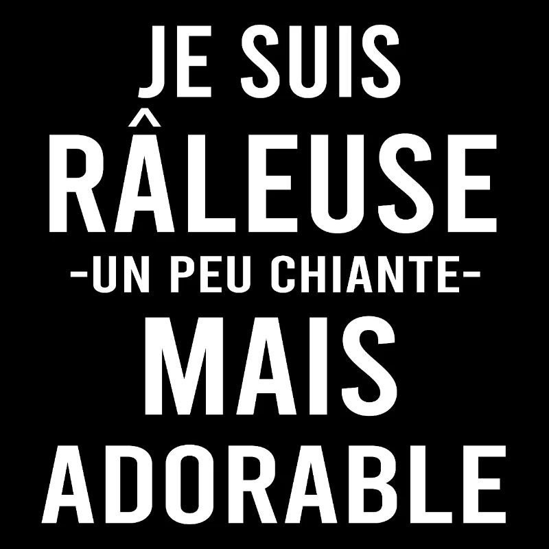 Je suis râleuse mais adorable