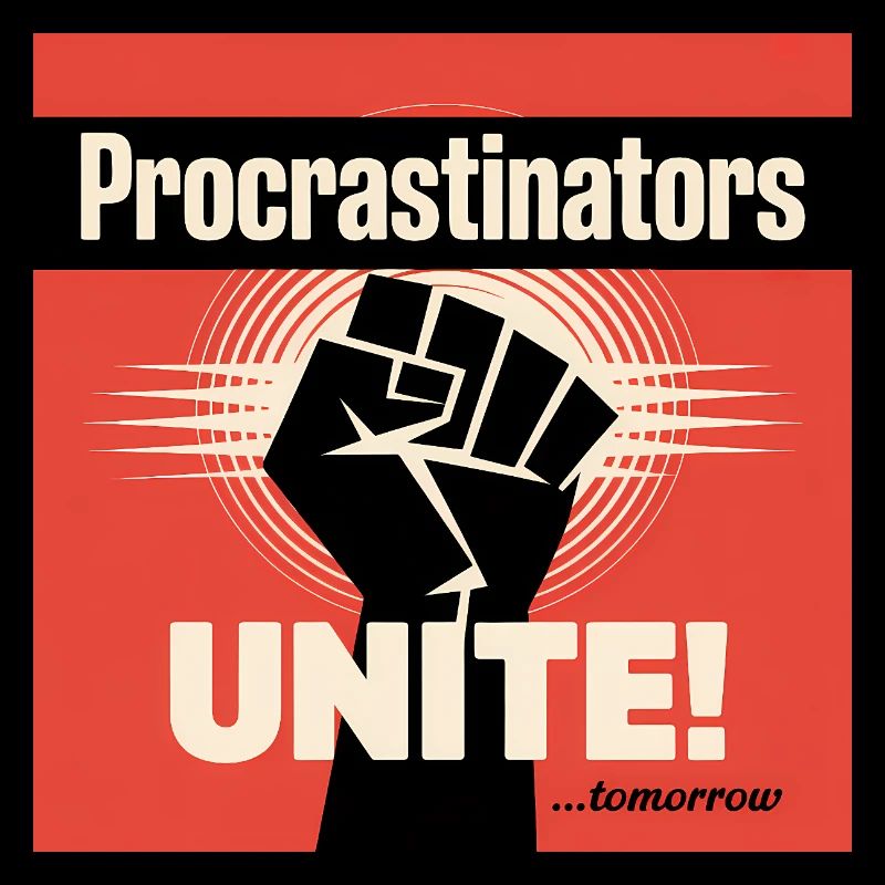 Les procrastinateurs s’unissent... Demain - Procrastique drôle
