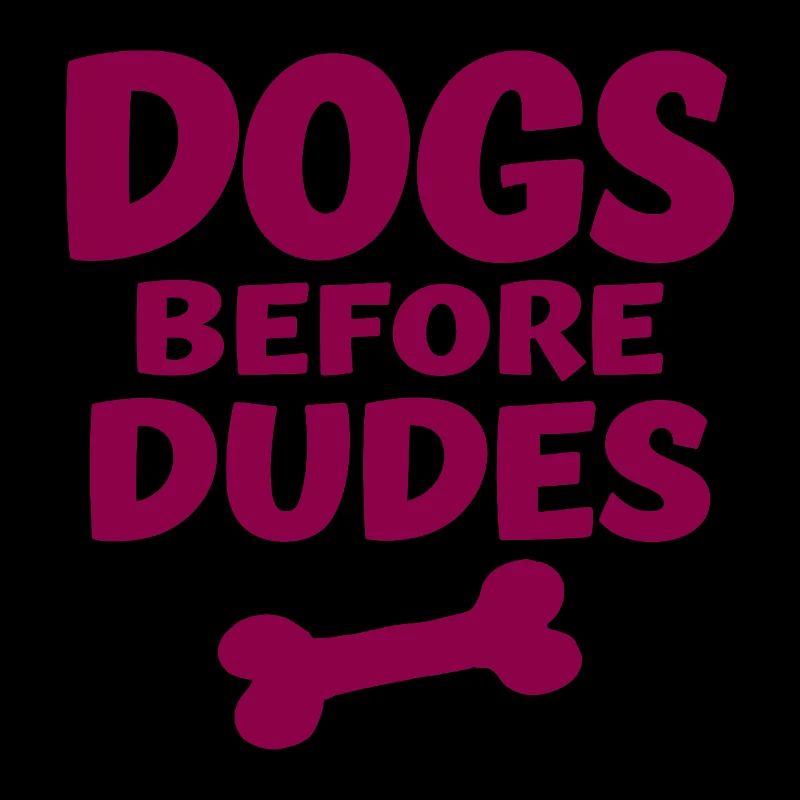 Dogs Before Dudes Hundeliebe Statement