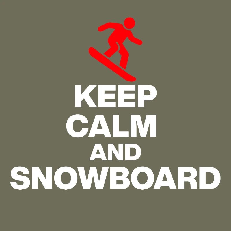 KEEP CALM AND SNOWBOARD! FUN ON THE SLOPES & HUT FUN