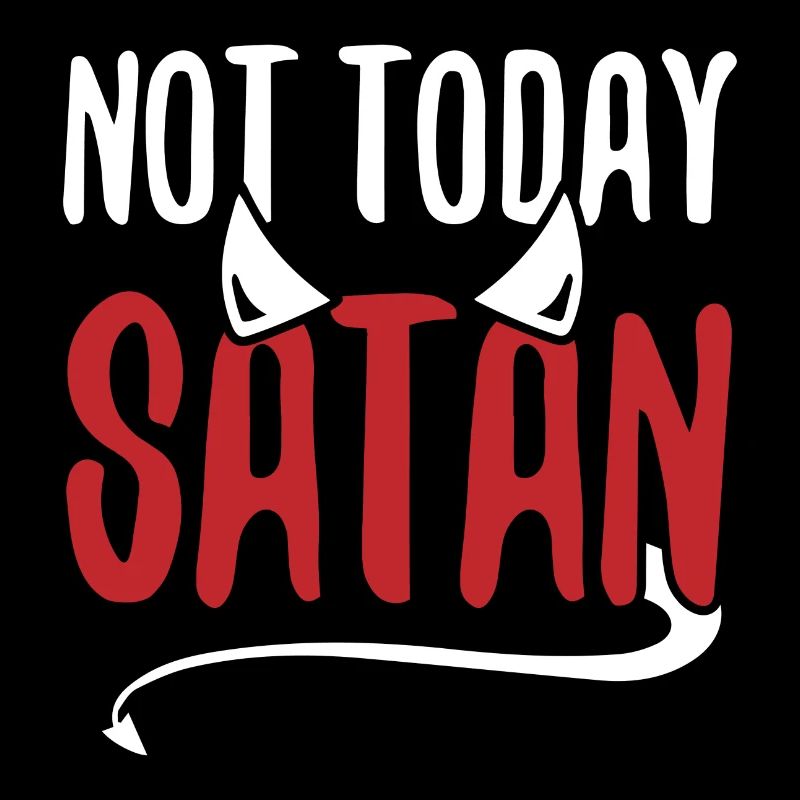 Not Today Satan