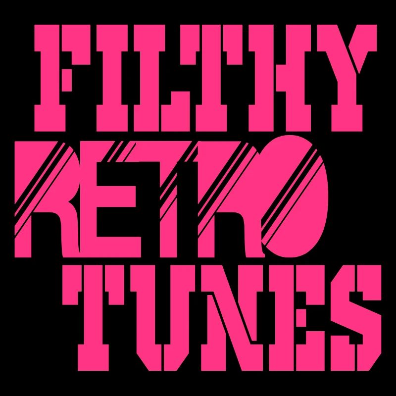 filthy retro tunes