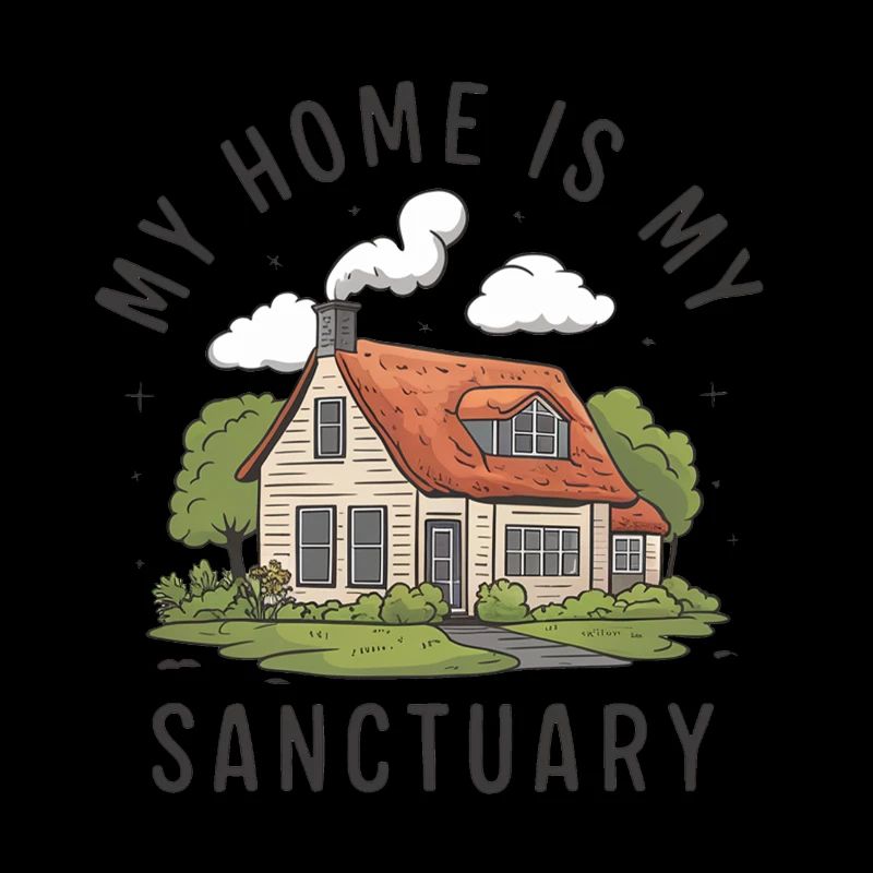 Ma maison est mon refuge.