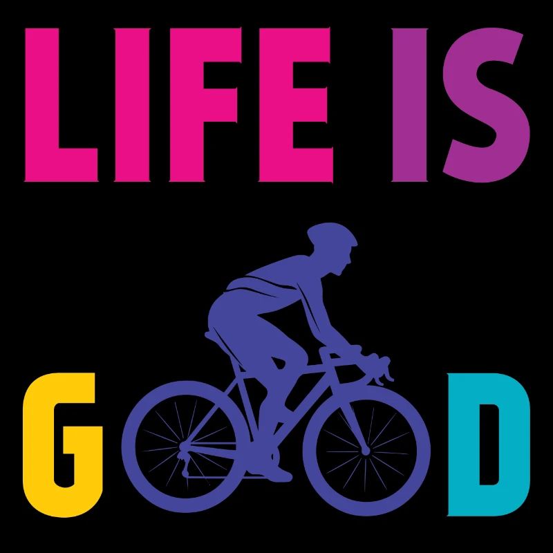 Cycling - Life is Good