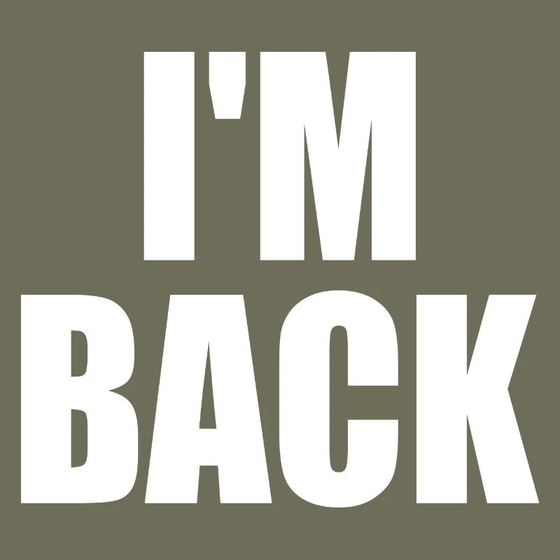 I'm back