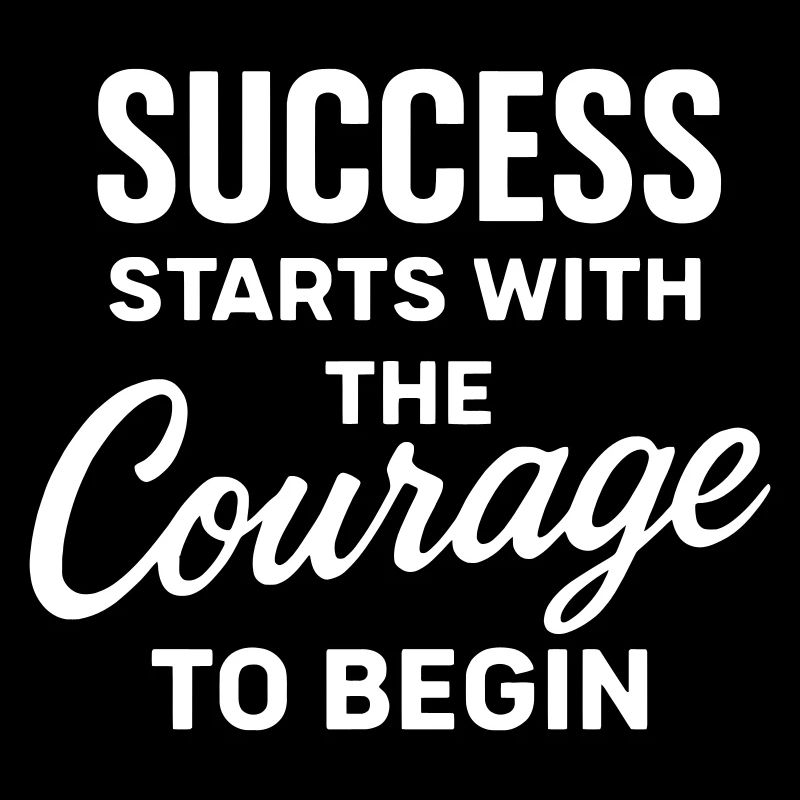 Success Courage To Begin Motivational Quote