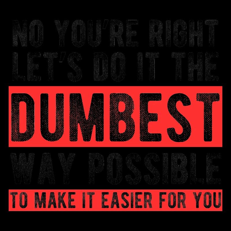 Dümmster Weg Sarkasmus Spruch