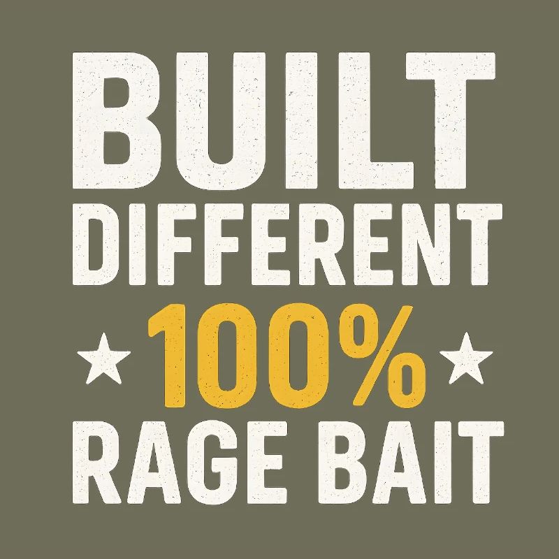 Built Different 100% Rage Bait, Funny Meme 