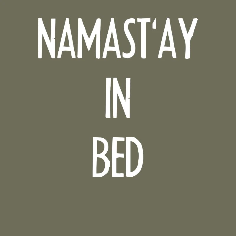 Namastay in Bed / funny / saying / funny / fun