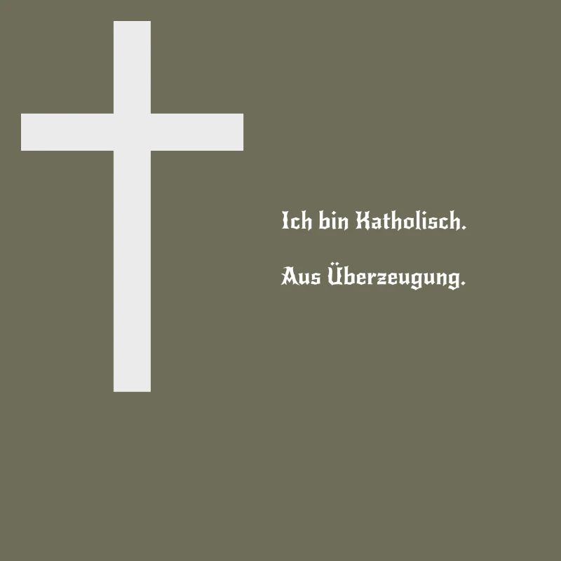 Ich bin katholisch. Aus Überzeugung.