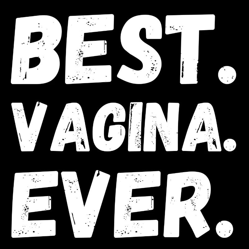 Best. Vagina. Ever. Geschenke