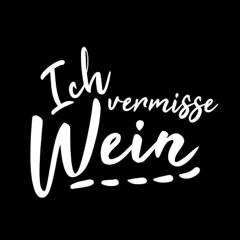 Ich vermisse Wein