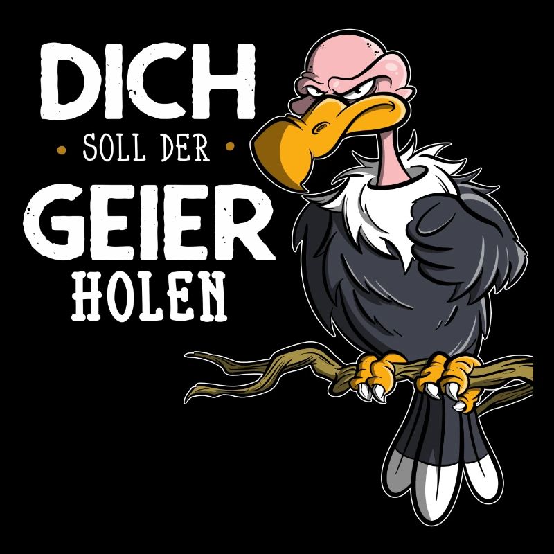 Dich soll der Geier holen